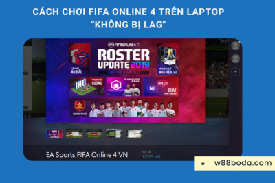 Cách Chơi Fifa Online 4 Trên Laptop “Không Bị Lag”