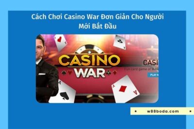 Cách Chơi Casino War – Bí Kíp Đơn Giản Cho Người Mới