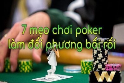 6 mẹo chơi Poker hiệu quả được chia sẻ từ cao thủ gạo cội