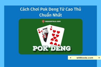 Pok Deng – Cách Chơi Từ Cao Thủ Chuẩn Nhất Mới Tiết Lộ